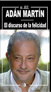 Baixar El discurso de la felicidad (Siglo 21) pdf, epub, eBook