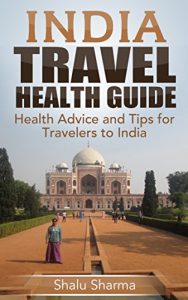 Baixar India Travel Health Guide: Health Advice and Tips for Travelers to India (English Edition) pdf, epub, eBook