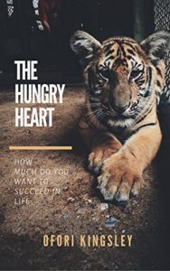 Baixar The Hungry Heart: How Much Do You Wanna Succeed In Life (English Edition) pdf, epub, eBook