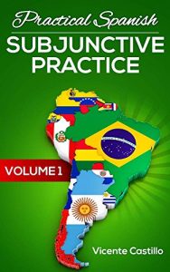 Baixar Practical Spanish Subjunctive Practice: Volume 1 (English Edition) pdf, epub, eBook
