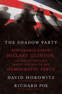 Baixar The Shadow Party: How George Soros, Hillary Clinton, and Sixties Radicals Seized Control of the Democratic Party pdf, epub, eBook