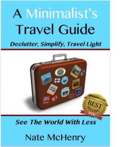 Baixar A Minimalist Travel Guide: Declutter, Simplify, Travel Light–FREE PACKING CHECKLIST TOOL INSIDE–(See The World With Less and Great Tips For Travel With Kids) (Travel Well Book 1) (English Edition) pdf, epub, eBook