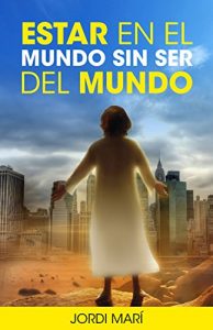 Baixar Estar en el mundo sin ser del mundo (Spanish Edition) pdf, epub, eBook