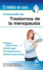 Baixar COMPRENDER LOS TRASTORNOS DE LA MENOPAUSIA: Sintomas (sofocos,sudores…), Atrofia vaginal, Tratamiento hormonal (Spanish Edition) pdf, epub, eBook