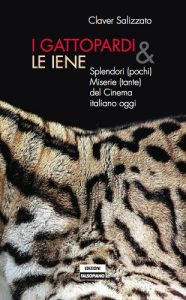 Baixar I Gattopardi e le Iene: Splendori (pochi) e miserie (tante) del cinema italiano oggi pdf, epub, eBook