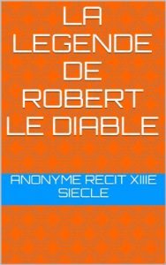 Baixar LA LEGENDE DE ROBERT LE DIABLE (French Edition) pdf, epub, eBook
