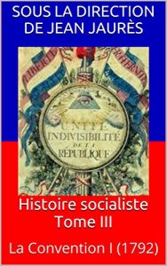 Baixar Histoire socialiste Tome III: La Convention I (1792) (French Edition) pdf, epub, eBook