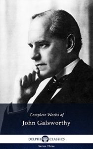 Baixar Complete Works of John Galsworthy with the Complete Forsyte Books (Delphi Classics) (English Edition) pdf, epub, eBook