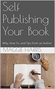 Baixar Self Publishing Your Book: Why, How To, and Tips from an Author (English Edition) pdf, epub, eBook
