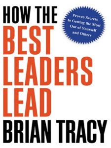 Baixar How the Best Leaders Lead: Proven Secrets to Getting the Most Out of Yourself and Others pdf, epub, eBook