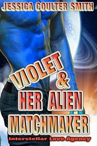 Baixar Violet and Her Alien Matchmaker (Interstellar Love Agency Book 1) (English Edition) pdf, epub, eBook