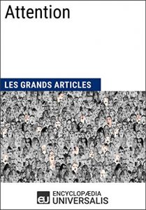 Baixar Attention: (Les Grands Articles d’Universalis) (French Edition) pdf, epub, eBook