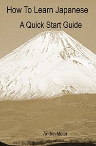 Baixar How to Learn Japanese: A Quick Start Guide (English Edition) pdf, epub, eBook