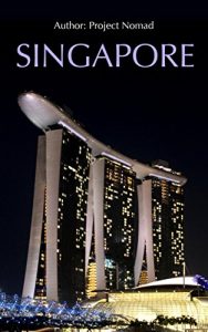 Baixar Singapore: A Travel Guide For Your Perfect Singapore Adventure: Written By Local Singapore Travel Expert (Singapore Travel guide, Singapore, Singapore History) (English Edition) pdf, epub, eBook