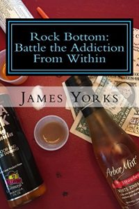 Baixar Rock Bottom:: Battle the Addiction From Within (English Edition) pdf, epub, eBook