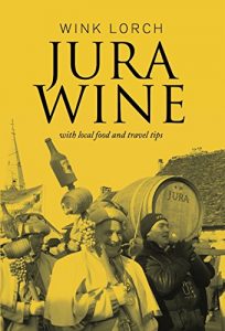 Baixar Jura Wine: With Local Food and Travel Tips (English Edition) pdf, epub, eBook