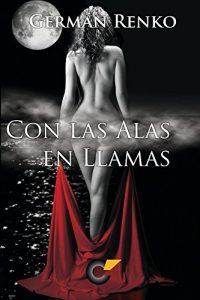Baixar Con Las Alas en Llamas (Spanish Edition) pdf, epub, eBook