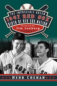Baixar The Impossible Dream 1967 Red Sox: Birth of Red Sox Nation (English Edition) pdf, epub, eBook