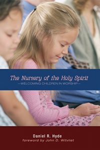 Baixar The Nursery of the Holy Spirit: Welcoming Children in Worship (English Edition) pdf, epub, eBook