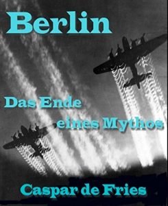 Baixar Berlin, das Ende eines Mythos: Zeitzeuge A.Gilbert erinnert sich (German Edition) pdf, epub, eBook