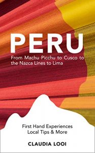 Baixar Peru: From Machu Picchu to Cusco to the Nazca Lines to Lima (English Edition) pdf, epub, eBook