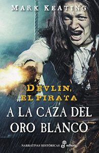 Baixar A la caza del oro blanco. Devlin II (Devlin, el pirata) pdf, epub, eBook
