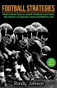 Baixar Football Books: Football Strategies with a FREE EBOOK INSIDE, Understand How To Watch The Game And Learn Tactics And Rules Of How They Play Football To … tactics, Football) (English Edition) pdf, epub, eBook