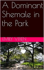 Baixar A Dominant Shemale in the Park (English Edition) pdf, epub, eBook