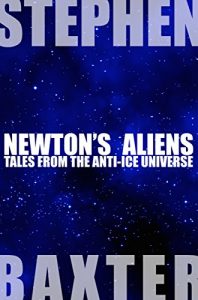 Baixar Newton’s Aliens: Tales From the Anti-Ice Universe (English Edition) pdf, epub, eBook