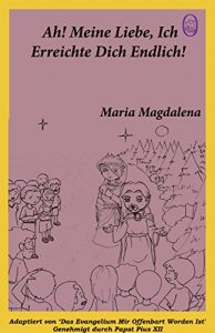 Baixar Ah! Meine Liebe! Ich Erreichte Dich Endlich! (Maria Magdalena 1) (German Edition) pdf, epub, eBook