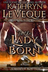 Baixar To The Lady Born (The Lords of De Royans) (English Edition) pdf, epub, eBook
