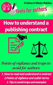 Baixar How to understand a publishing contract: Points of vigilance and traps to avoid for authors (Tools for Authors Book 1) (English Edition) pdf, epub, eBook