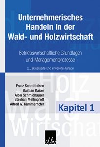 Baixar Unternehmerisches Handeln in der Wald- und Holzwirtschaft – Kapitel 1: Wald- und Holzwirtschaft (German Edition) pdf, epub, eBook