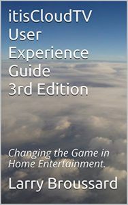 Baixar itisCloudTV User Experience Guide 3rdEdition: Changing the Game in Home Entertainment. (English Edition) pdf, epub, eBook