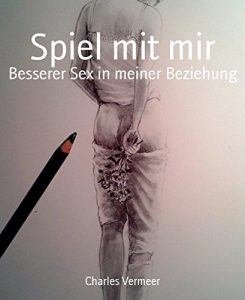 Baixar Spiel mit mir: Besserer Sex in meiner Beziehung (German Edition) pdf, epub, eBook