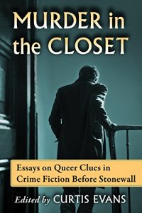 Baixar Murder in the Closet: Essays on Queer Clues in Crime Fiction Before Stonewall pdf, epub, eBook
