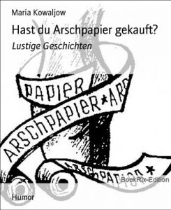 Baixar Hast du Arschpapier gekauft?: Lustige Geschichten (German Edition) pdf, epub, eBook