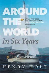Baixar Around the World in Six Years: My mostly solo circumnavigation in a 35 foot sailboat (English Edition) pdf, epub, eBook