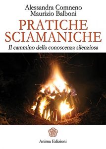 Baixar Pratiche sciamaniche: Il cammino della conoscenza silenziosa (La medicina per l’anima) pdf, epub, eBook