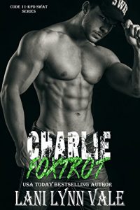 Baixar Charlie Foxtrot (Code 11- KPD SWAT Book 5) (English Edition) pdf, epub, eBook