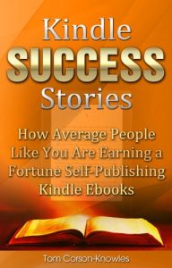 Baixar Kindle Success Stories: How Average People Like You Are Earning a Fortune Self-Publishing Kindle Ebooks (Kindle Bible Book 5) (English Edition) pdf, epub, eBook