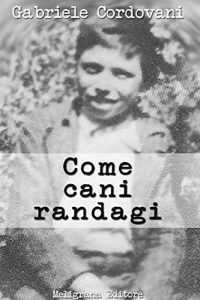 Baixar Come cani randagi pdf, epub, eBook