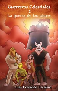 Baixar Guerreros Celestiales 2 – La guerra de los clanes (Spanish Edition) pdf, epub, eBook
