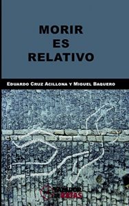 Baixar Morir es relativo (Spanish Edition) pdf, epub, eBook