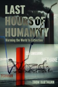 Baixar The Last Hours of Humanity: Warming the World to Extinction (English Edition) pdf, epub, eBook