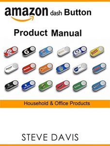 Baixar Amazon Dash Button Product Manual: Household and Office Products (English Edition) pdf, epub, eBook