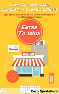 Baixar Come Organizzare Concorsi a Premio Online pdf, epub, eBook