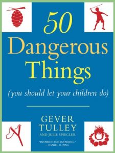 Baixar 50 Dangerous Things (You Should Let Your Children Do) pdf, epub, eBook