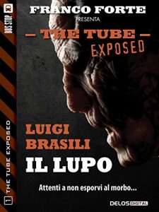 Baixar Il lupo: The Tube Exposed 1 pdf, epub, eBook