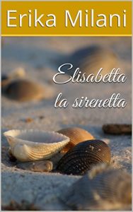 Baixar Elisabetta la sirenetta (Italian Edition) pdf, epub, eBook